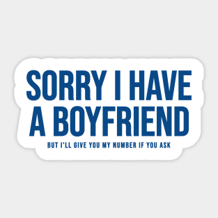 Sorry I Have A Boyfriend Sticker